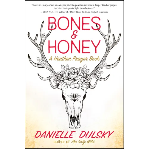 Bones & Honey: A Heathen Prayer Book