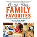 Gluten-Free Family Favorites: The 75 Go-To Recipes You Need to Feed Kids and Adults All Day, Every Day