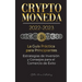 Criptomoneda 2022-2023 - La Guía Práctica para Principiantes - Estrategias de Inversión y Consejos para el Comercio de Éxito (Bitcoin, Ethereum, Rippl