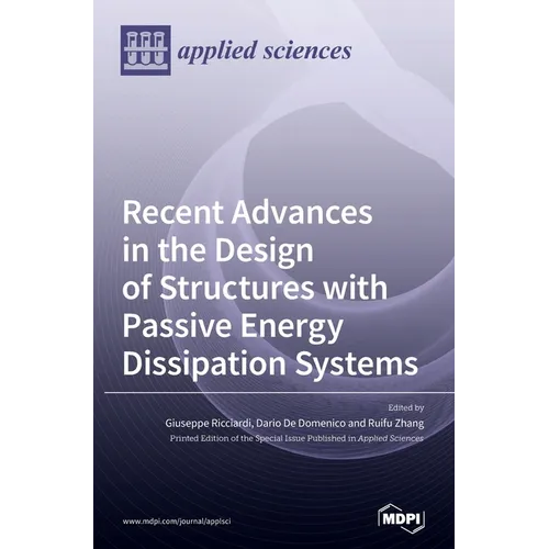 Recent Advances in the Design of Structures with Passive Energy Dissipation Systems