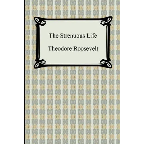 The Strenuous Life