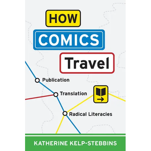 How Comics Travel: Publication, Translation, Radical Literacies