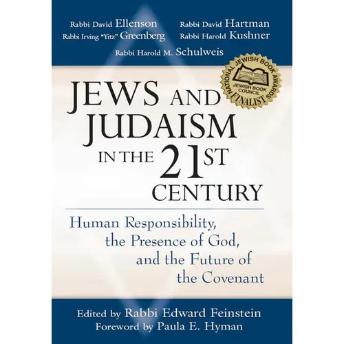 Jews and Judaism in 21st Century: Human Responsibility, the Presence of God and the Future of the Covenant