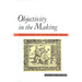 Objectivity in the Making: Francis Bacon and the Politics of Inquiry
