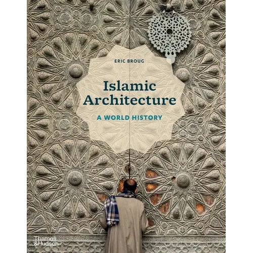 Islamic Architecture: A World History