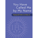 You Have Called Me by My Name: Praying with Fr. Joe Tetlow, Sj