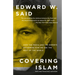 Covering Islam: How the Media and the Experts Determine How We See the Rest of the World