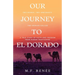 Our Journey to El Dorado: Two Women, Two Immigrants, Two Worlds Collide- A True Story of Faith and Freedom from Human Trafficking
