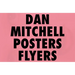Dan Mitchell: Posters and Flyers