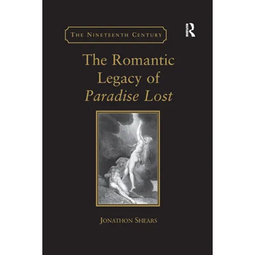 The Romantic Legacy of Paradise Lost: Reading against the Grain