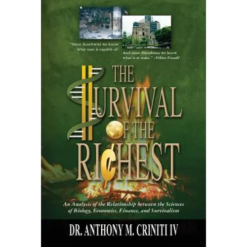 The Survival of the Richest: An Analysis of the Relationship between the Sciences of Biology, Economics, Finance, and Survivalism