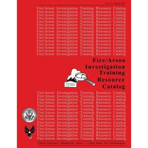 Fire /Arson Investigation Training Resource Catalog