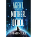 Agent. Mother. Other.