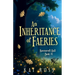 An Inheritance of Faeries: A whimsical romantic fantasy with magic and fae