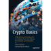 Crypto Basics: A Nontechnical Introduction to Creating Your Own Money for Investors and Inventors