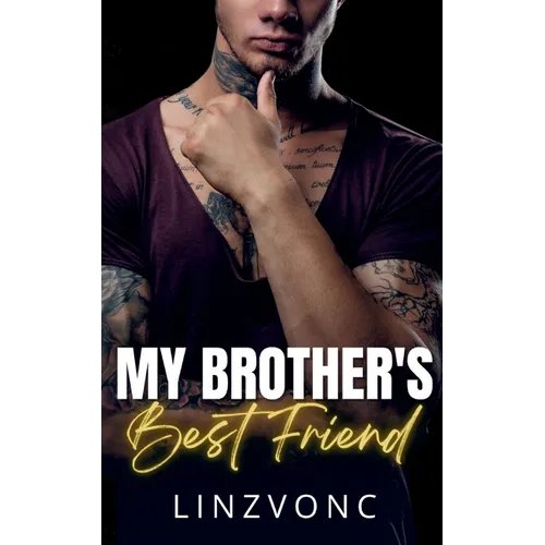 My Brothers Best Friend: (Book 1 in The Temptation Series)