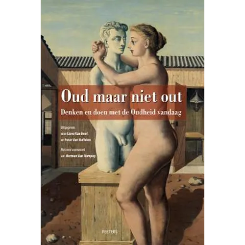 Oud Maar Niet Out: Denken En Doen Met de Oudheid Vandaag
