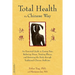 Total Health the Chinese Way: An Essential Guide to Easing Pain, Reducing Stress, Treating Illness, and Restoring the Body through Traditional Chinese