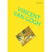 The Works: Vincent Van Gogh: The Essential Masterpieces
