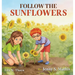 Follow The Sunflowers