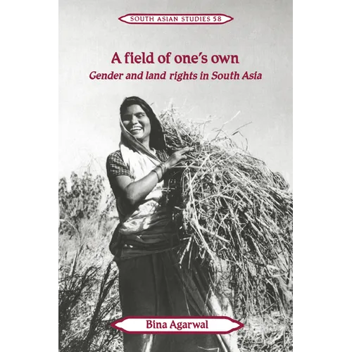 A Field of One's Own: Gender and Land Rights in South Asia