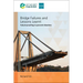 Bridge Failures and Lessons Learnt: Future-Proofing to Prevent Disasters
