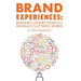 Brand Experiences: Building Connections in a Digitally Cluttered World