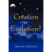 Creation or Evolution?: Origin of Species in Light of Science's Limitations and Historical Records