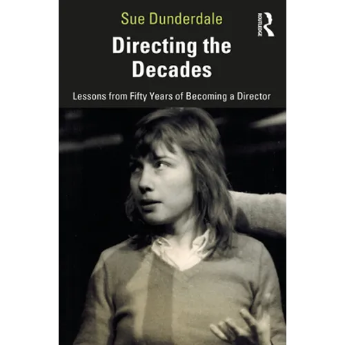 Directing the Decades: Lessons from Fifty Years of Becoming a Director