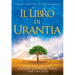 Il Libro Di Urantia / The Urantia Book: Rivelare I Misteri Di Dio, l'Universo, La Storia del Mondo, Gesù E La Nostra Sue / Revealing the Mysteries of