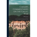 Caesar's Commentaries on the Gallic War: Literally Translated, With Explanatory Notes