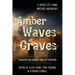 Amber Waves of Graves: Unearth the darker side of rural life