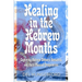 Healing in the Hebrew Months: Exploring Hebrew Letters, Gematria, and their Musical Frequencies