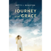 Journey with Grace: Dreams, Visions, Abundant Life Experience