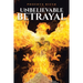 Unbelievable Betrayal