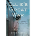 Ellie's Great War: A Novel of the Home Front