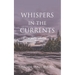 Whispers in the Currents