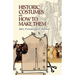 Historic Costumes and How to Make Them