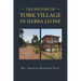 The History of York Village in Sierra Leone