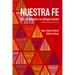 Nuestra fe: Una introducción a la teología cristiana, segunda edición revisada