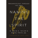 Naming the Spirit: Pneumatology Through the Arts
