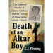 Death of an Altar Boy: The Unsolved Murder of Danny Croteau and the Culture of Abuse in the Catholic Church