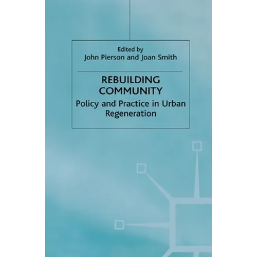 Rebuilding Community: Policy and Practice in Urban Regeneration