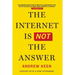 The Internet Is Not the Answer