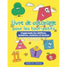 Livre de coloriage pour les tout-petits: J'apprends les chiffres, nombres, couleurs et formes Cahier d'activités pour enfants à la maison (à partir de