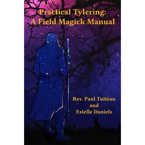 Practical Tylering: A Field Magick Manual