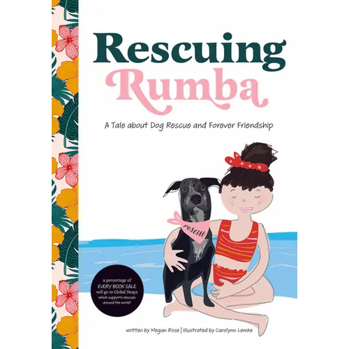 Rescuing Rumba: A Tale about Dog Rescue and Forever Friendship