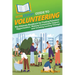 HowExpert Guide to Volunteering: The Ultimate Handbook for Finding Volunteer Opportunities, Making Community Impact, and Creating Lasting Change