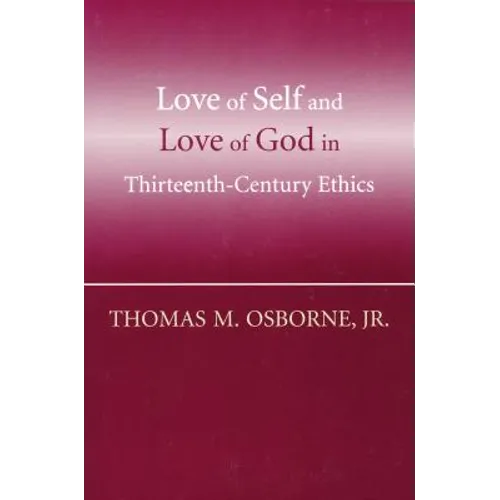 Love of Self and Love of God in Thirteenth-Century Ethics