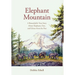 Elephant Mountain: A Remarkable True Story About Elephants, Fate, and Echoes from the Past